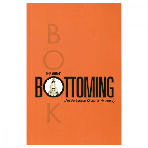 The New Bottoming Book | Dossie Easton & Janet W. Hardy