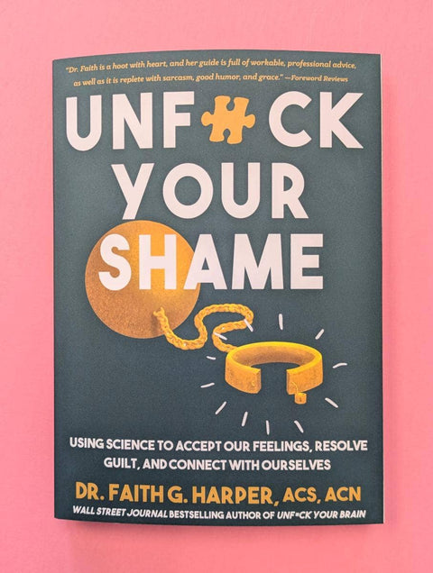 Unfuck Your Shame: Using Science to Accept Our Feelings