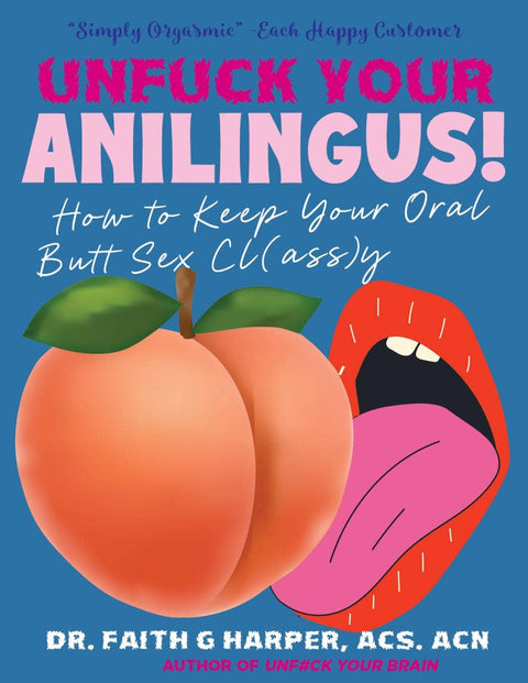 Unfuck Your Anilingus: How To Keep Oral Butt Sex Classy