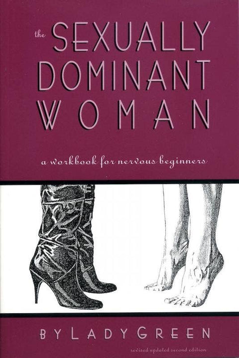 Sexually Dominant Woman: A Workbook for Nervous Beginner