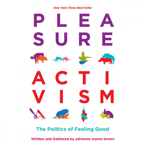 Pleasure Activism | Adrienne Maree Brown